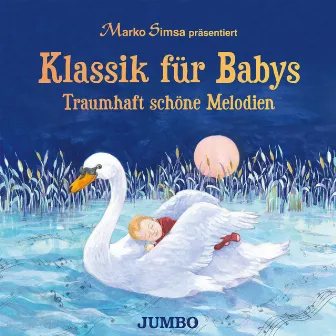 Klassik für Babys (Traumhaft schöne Melodien) by Marko Simsa