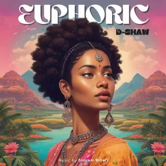 Euphoric by D-Shaw