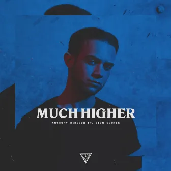 Much Higher by Anthony Dircson