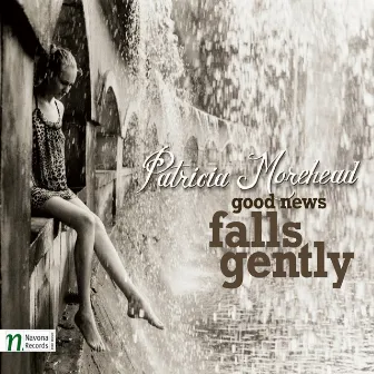 Patricia Morehead: Good News Falls Gently by Patricia Morehead