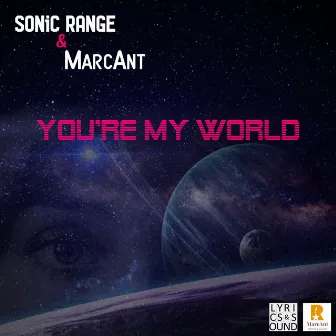 You're My World by SONiC RANGE