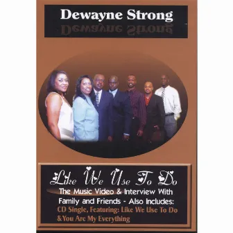 THE MUSIC DVD/CD COMBO PACK(LIKE WE USE TO DO) by Dewayne Strong