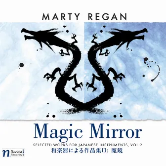 Selected Works for Japanese Instruments, Vol. 2: Magic Mirror by Marty Regan