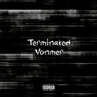 Terminated by Vonmer