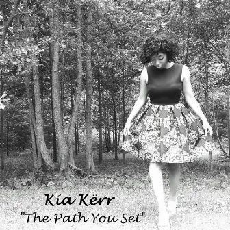 The Path You Set by Kia Kërr