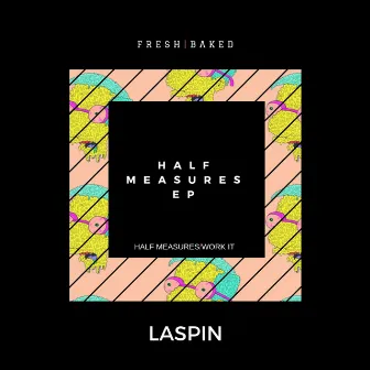 Half Measures by Laspin