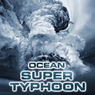 Ocean Super Typhoon by Nature Sounds FX