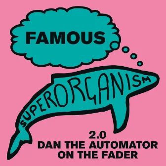 Famous (2.0 Dan the Automator on the Fader) by Dan The Automator