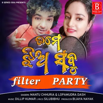 Tame Jhia Sabu Filter Party by Lopamudra Dash