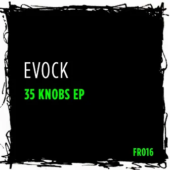 35 Knobs EP by Evock