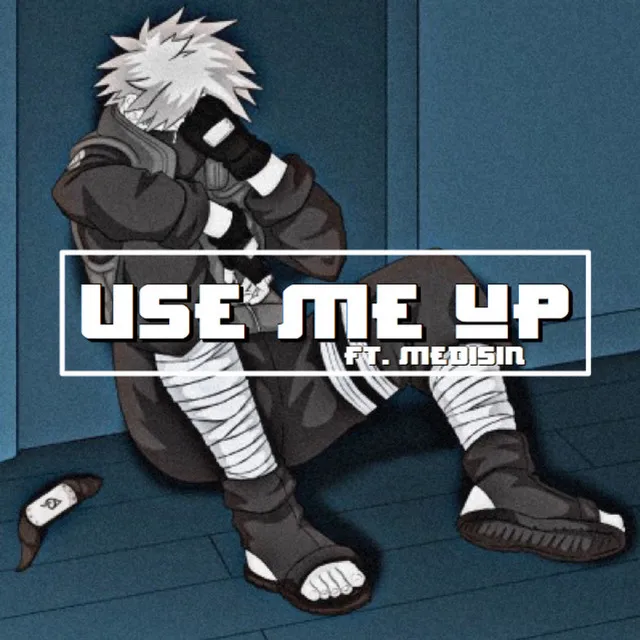 Use Me Up (feat. Medisin)