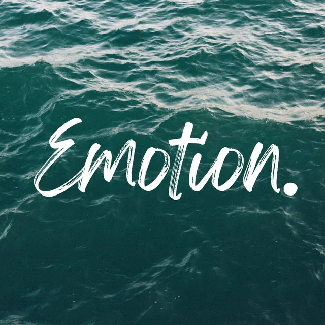 Emotion.