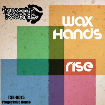 Rise by Wax Hands