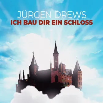 Ich bau Dir ein Schloss by Jürgen Drews