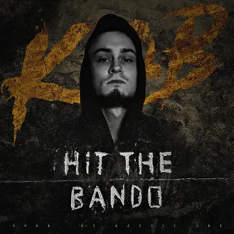 Hit The Bando (produced by KayDee Pro) by K.o.B