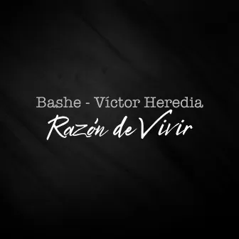 Razon de Vivir by Bashe