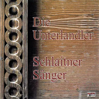 Die Unterlandler - Schlaitner Sänger by Schlaitner Sänger