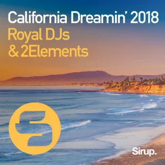 California Dreamin' 2018 by Royal DJs