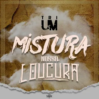 Mistura Nossa Loucura by Don