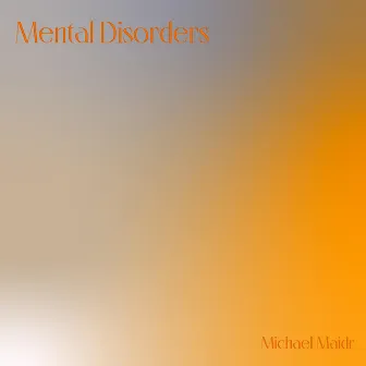 MENTAL DISORDERS by Michael Maidr