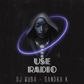 Use Radio by Sandra K