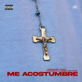 Me Acostumbre by J Brown