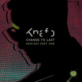 Change to Last (Remixes Pt. 1) by Knafo