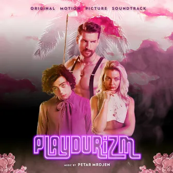 Playdurizm (Original Motion Picture Soundtrack) by Petar Mrdjen