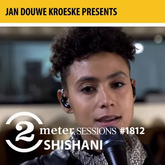 Jan Douwe Kroeske presents: 2 Meter Sessions #1812 – Shishani by Shishani