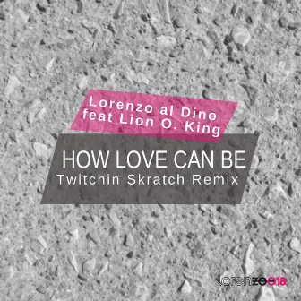 How Love Can Be by Twitchin Skratch