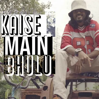 Kaise Main Bhulu by YASHRAJ