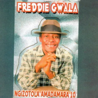 Ngizotola Amadamara 10 by Freddie Gwala