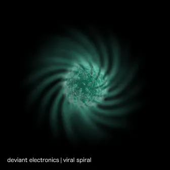 Viral Spiral (2019 Remastered Version) by Deviant Electronics