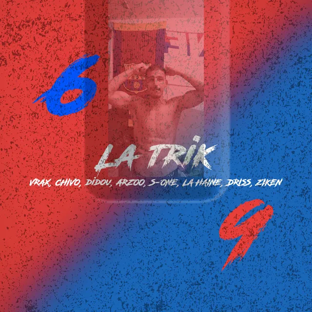 69 La trik (feat. Ziken, Didou, S-One, Arzoo, Driss, La Haine, Chivo)