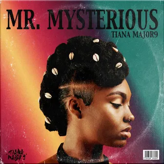 Mr. Mysterious by Tiana Major9