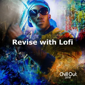 Revise with Lofi by Chill Out 2018