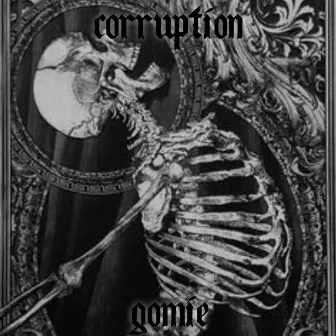 CORRUPTION by Gomie