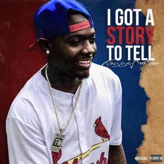 I GOT A STORY TO TELL by Tuggie Montana