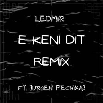 E keni dit by Ledmir