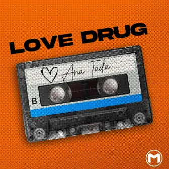 Love Drug by Ana Tada