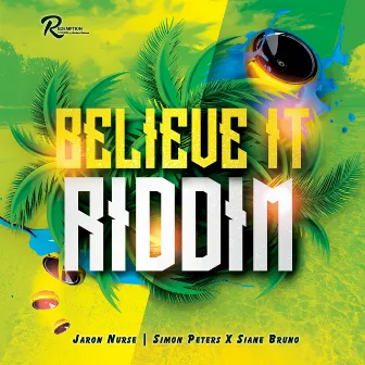 Believe It Riddim by Redemption Studios