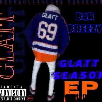 Glatt Season by B4r Breezy