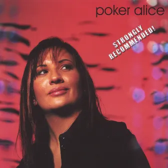 Strongly Recommended! by Poker Alice