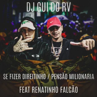 Se Fizer Direitinho / Pensão Milionária by DJ Gui do RV