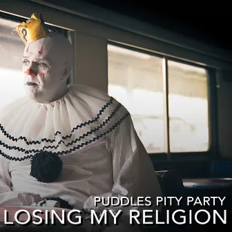 Losing My Religion by Puddles Pity Party