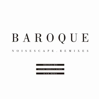 Noisescape Remixes by Baroque