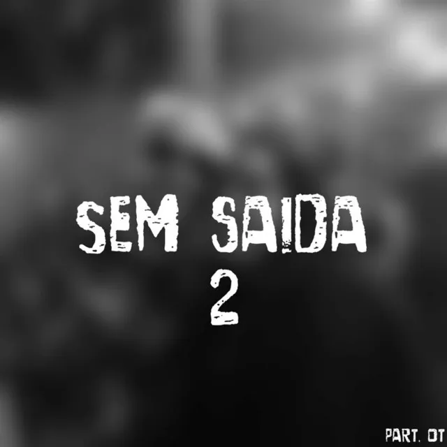 Sem Saída 2