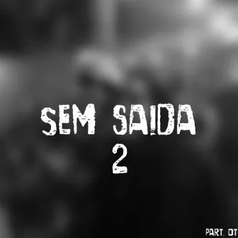 Sem Saída 2 by onlytrapboy