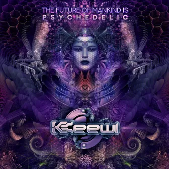 The Future of Mankind Is Psychedelic by Keewl