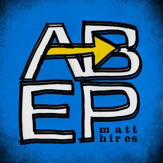 A to B EP by Matt Hires